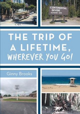 Książka Trip of a Lifetime, Wherever You Go! GINNY BROOKS