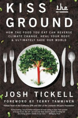 Könyv Kiss the Ground Josh Tickell