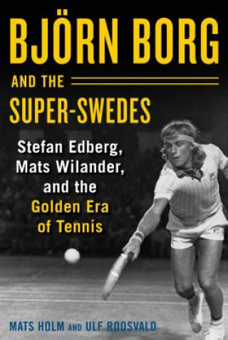 Carte Bjoern Borg and the Super-Swedes Mats Holm