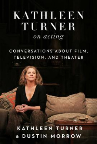 Książka Kathleen Turner on Acting Kathleen Turner