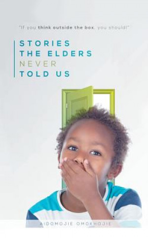 Knjiga Stories the Elders Never Told Us OMOKHOJIE AIDOMOJIE