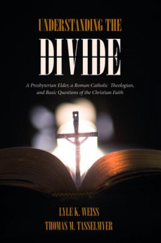 Knjiga Understanding the Divide LYLE K. WEISS