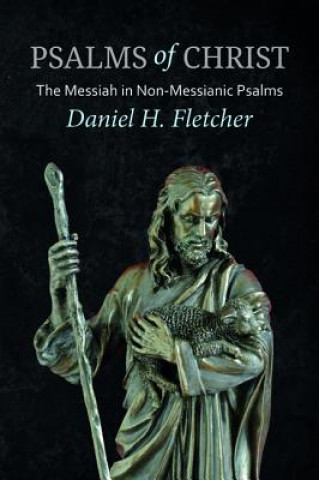 Könyv Psalms of Christ DANIEL H. FLETCHER