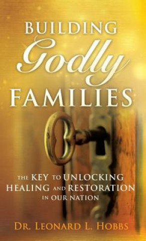 Könyv Jesus Is the Key to Unlocking Healing and Restoration in Our Nation DR. LEONARD L HOBBS