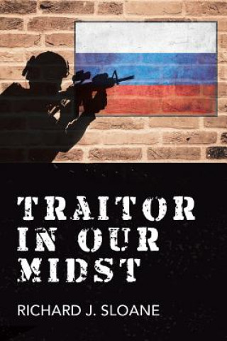 Knjiga Traitor in Our Midst RICHARD J. SLOANE