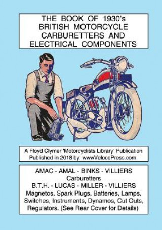 Книга BOOK OF 1930's BRITISH MOTORCYCLE CARBURETTERS AND ELECTRICAL COMPONENTS Various