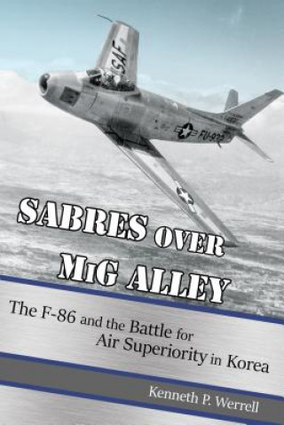 Książka Sabres over MiG Alley Kenneth P. Werrell