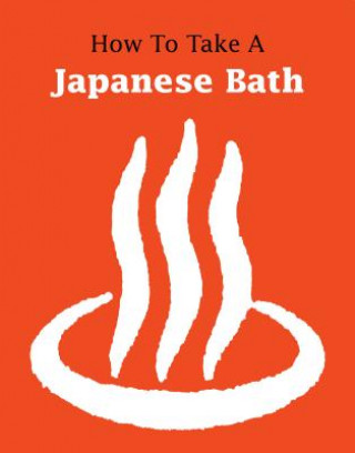 Könyv How to Take a Japanese Bath Leonard Koren