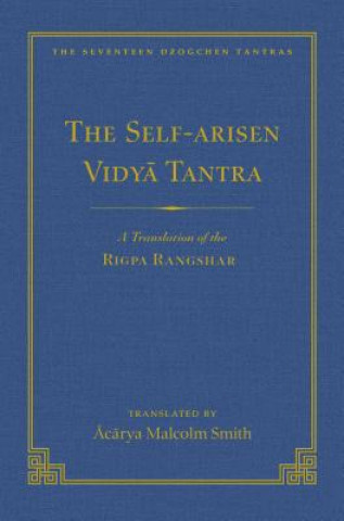 Carte Self-Arisen Vidya Tantra (Volume 1), The and The Self-Liberated Vidya Tantra (Volume 2) Malcolm Smith