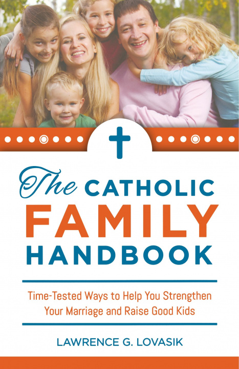 Kniha CATHOLIC FAMILY HANDBOOK, THE FR LAWRENCE LOVASIK