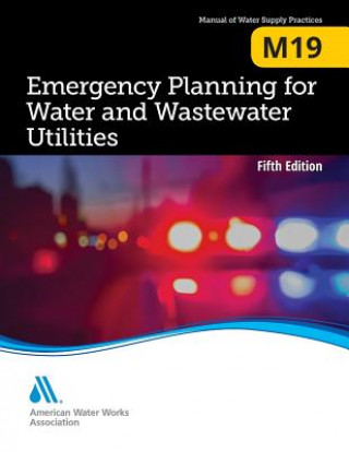 Kniha M19 Emergency Planning for Water and Wastewater Utilities AWWA