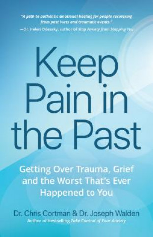 Kniha Keep Pain in the Past Chris Cortman