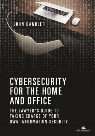 Книга Cybersecurity for the Home and Office John Bandler