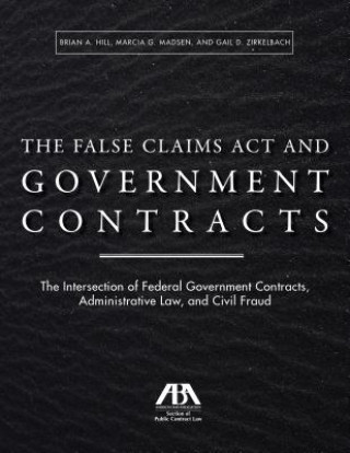 Kniha False Claims ACT and Government Contracts Marcia G. Madsen