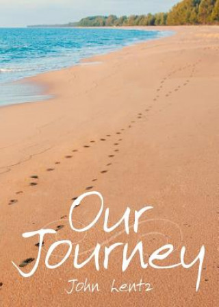 Book Our Journey JOHN LENTZ