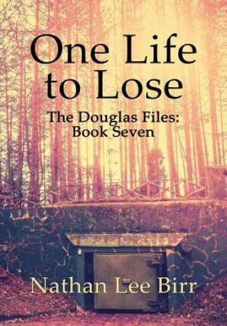 Kniha One Life to Lose - The Douglas Files NATHAN BIRR