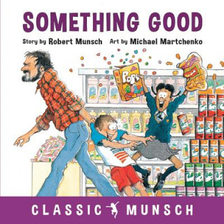 Knjiga Something Good Robert Munsch