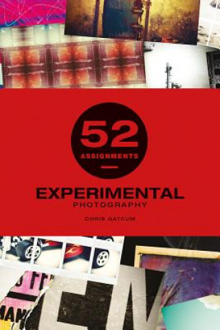 Книга 52 Assignments: Experimental Photography Chris Gatcum