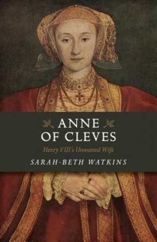 Knjiga Anne of Cleves Sarah-Beth Watkins