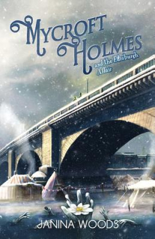 Könyv Mycroft Holmes and The Edinburgh Affair JANINA WOODS