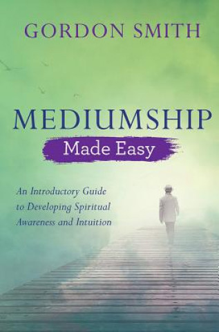 Kniha Mediumship Made Easy Gordon Smith