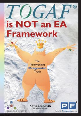 Kniha TOGAF is NOT an EA Framework KEVIN LEE SMITH