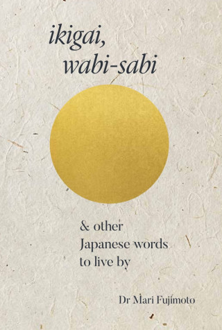 Kniha Ikigai & Other Japanese Words to Live By Lesley Downer