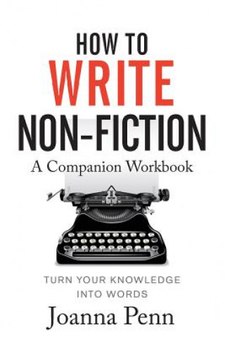 Könyv How To Write Non-Fiction Companion Workbook JOANNA PENN