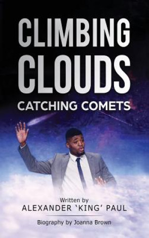 Kniha Climbing Clouds Catching Comets Alexander 'King' Paul