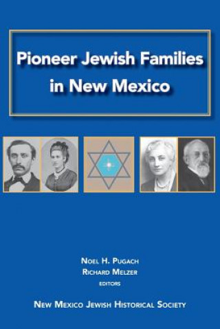 Kniha Pioneer Jewish Families in New Mexico NOEL H PUGACH