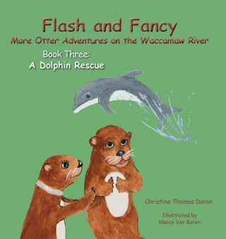 Carte Flash and Fancy More Otter Adventures on the Waccamaw River Book Three CHRISTINE THO DORAN