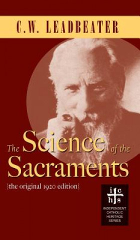 Knjiga Science of the Sacraments C W LEADBEATER