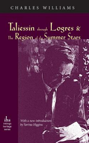 Book Taliessin Through Logres and the Region of the Summer Stars CHARLES WILLIAMS