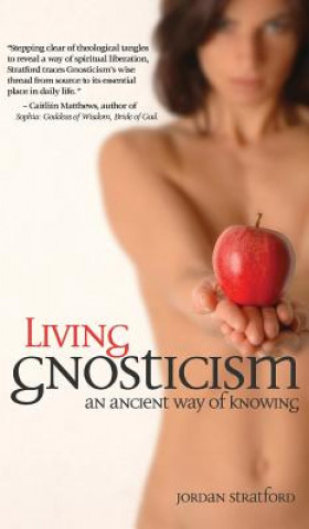 Könyv Living Gnosticism JORDAN STRATFORD