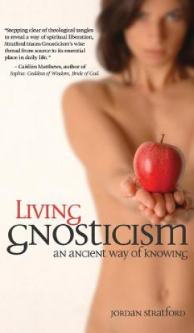 Carte Living Gnosticism JORDAN STRATFORD