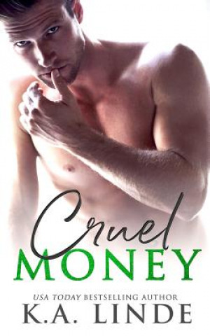 Knjiga Cruel Money K.A. LINDE