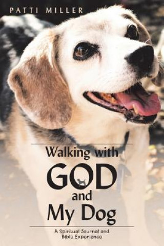 Kniha Walking with God and My Dog PATTI MILLER