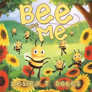 Knjiga Bee Like Me Lesley T Dokes