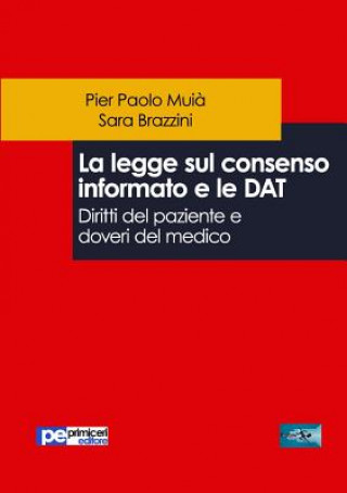 Kniha legge sul consenso informato e le DAT. Diritti del paziente e doveri del medico PIER PAOLO MUI