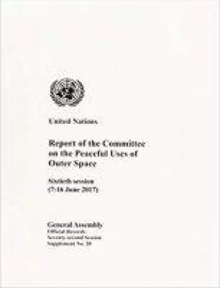 Carte Report of the Committee on the Peaceful Uses of Outer Space United Nations: Committee on the Peaceful Uses of Outer Space