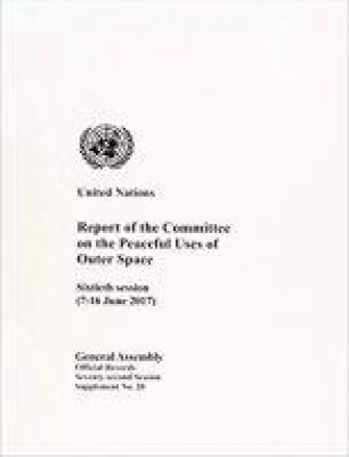 Książka Report of the Committee on the Peaceful Uses of Outer Space United Nations: Committee on the Peaceful Uses of Outer Space