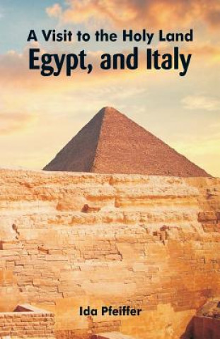 Книга Visit to the Holy Land, Egypt, and Italy IDA PFEIFFER