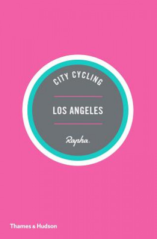 Kniha City Cycling Guides (Rapha) Los Angeles Kelton Wright