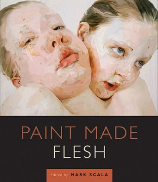 Libro Paint Made Flesh Mark W. Scala