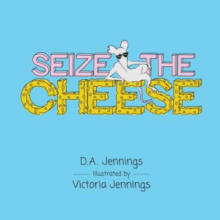 Książka Seize the Cheese D a Jennings