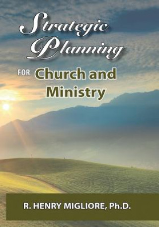 Βιβλίο Strategic Planning for Church and Ministry Dr R Henry Migliore