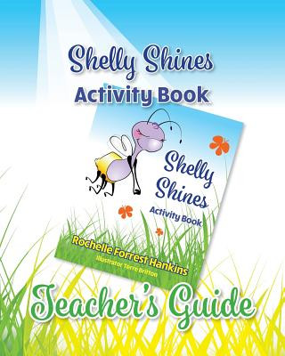 Książka Shelly Shines Activity Book: Teacher's Guide Rochelle Forrest Hankins