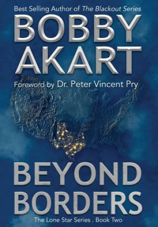 Knjiga Beyond Borders: Post Apocalyptic Emp Survival Fiction Bobby Akart