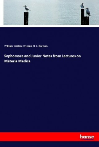 Libro Sophomore and Junior Notes from Lectures on Materia Medica William Wallace Winans