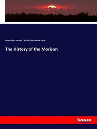 Könyv The History of the Morison Leonard Allison Morrison